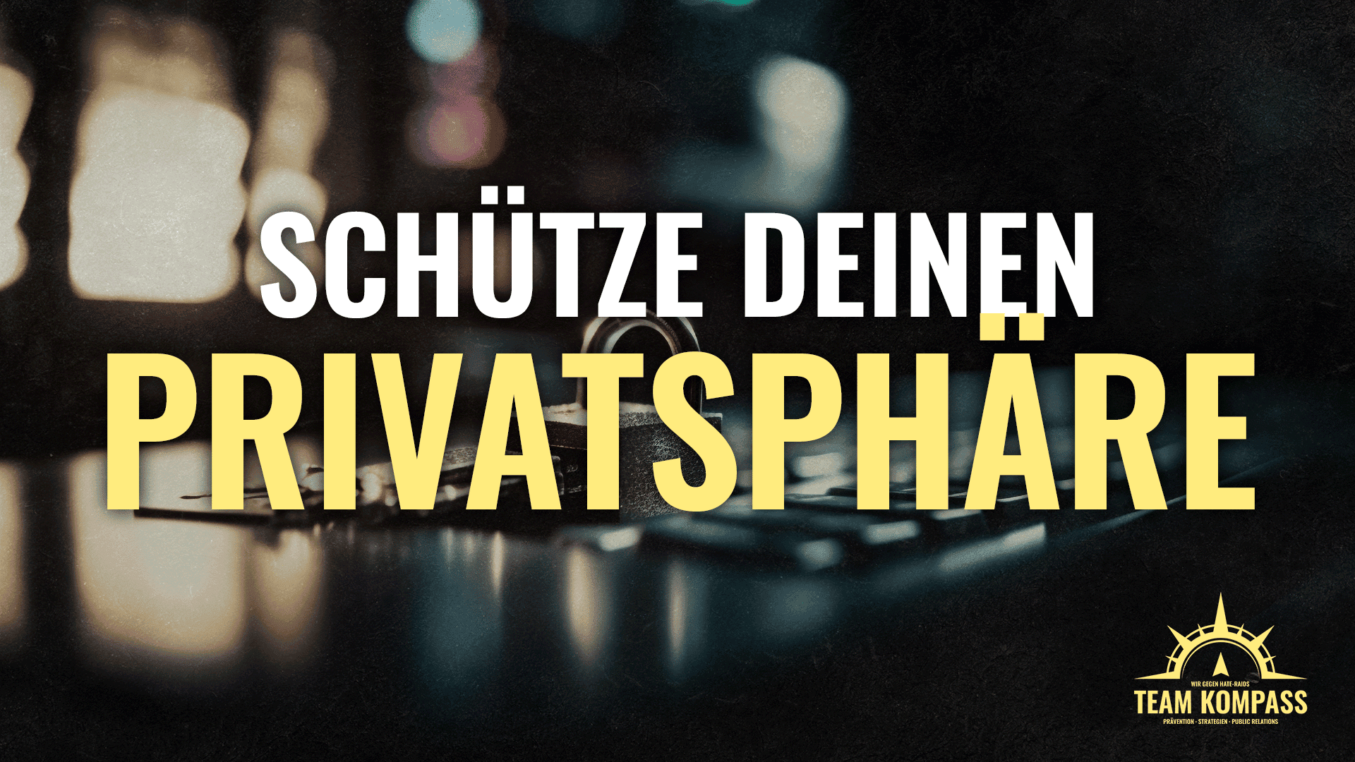 Schütze Deine Privatsphäre - TeamKompass