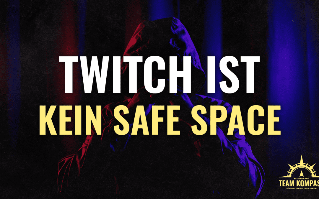 Twitch ist kein Safe Space