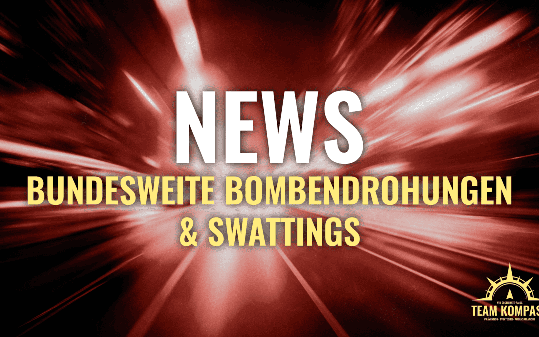 News - Bundesweite Bombendrohungen & Swattings